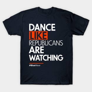Dance Like Republicans Are Watching (AOC) T-Shirt